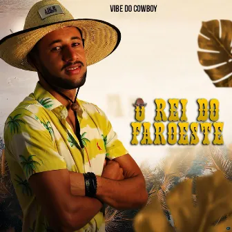 Vibe do Cowboy by O Rei do Faroeste