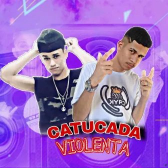 Catucada Violenta by Mc Cayk