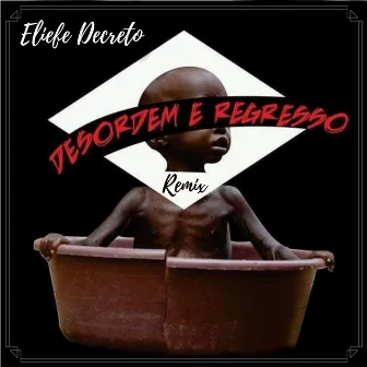 Desordem e Regresso (Remix) by Eliefe Decreto