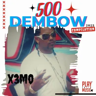 500 Dembow (Compillation) by X3mo