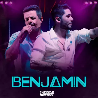 Benjamin (Ao Vivo) by Evandro & Henrique