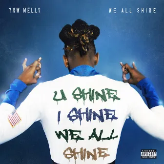 We All Shine by YNW Melly