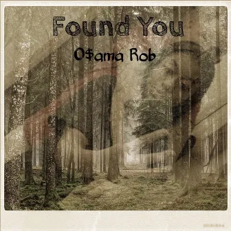 Found You by O$ama ROB