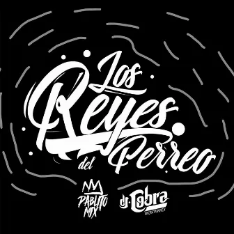 Los Reyes Del Perreo! by DJ Cobra Monterrey