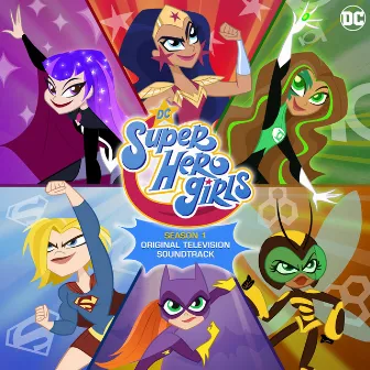 DC Super Hero Girls: Season 1 (Original Television Soundtrack) by Unknown Artist