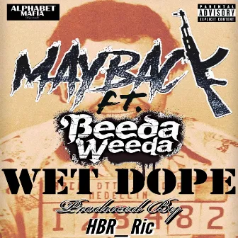 WET DOPE by Mayback/Maybackaveli