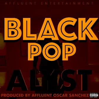 Black Pop by Affluent Oscar Sanchez