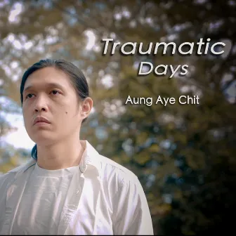 Traumatic Days by Aung Aye Chit