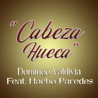 Cabeza Hueca by Domingo Valdivia