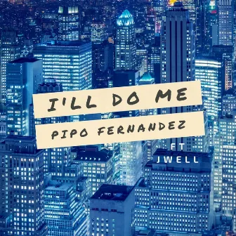 I'll Do Me by Pipo Fernandez