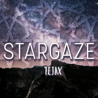 Stargaze by Tejax