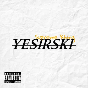 YeSirsKi by Supreme Khing