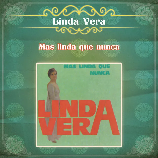 Linda Vera... Más Linda que Nunca