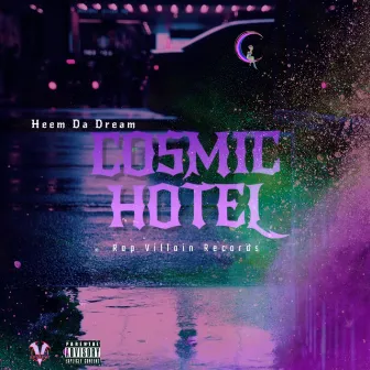 Cosmic Hotel by Heem Da Dream