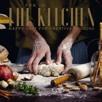 Fun in the Kitchen: Happy Jazz for Creative Cooking by Funny Jazz Project