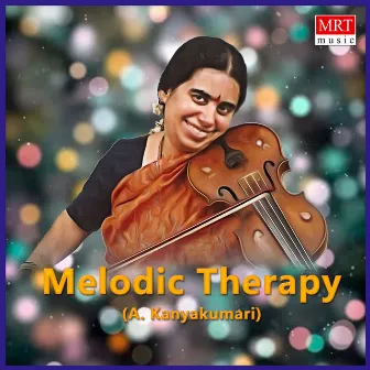 Melodic Therapy by A. Kanyakumari