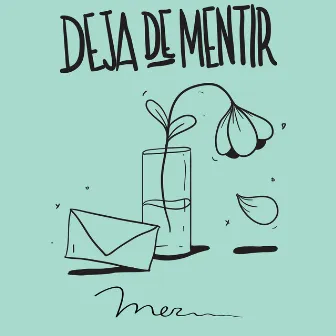 Deja de Mentir by Mer