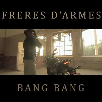 Bang Bang by Frères D'armes