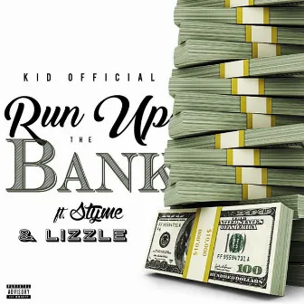 Run Up the Bank by Kid Official