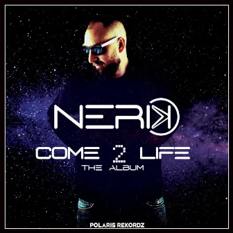 Come 2 Life: The Album by Nerik