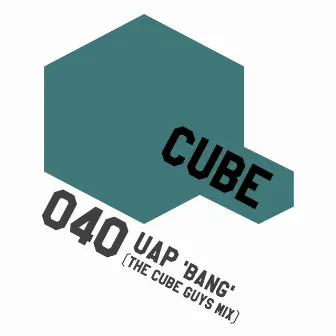 Bang (The Cube Guys Mix) by UAP