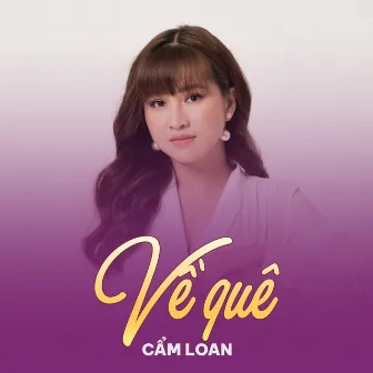 Về Quê by Cẩm Loan