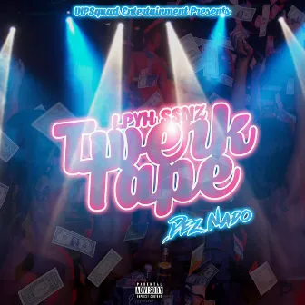 LPYH SSNZ: Twerk Tape by Dez Nado