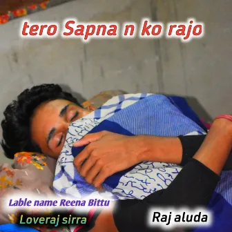 Tera Sapna N Ko Rajo by 