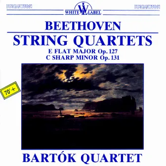 String Quartets: E Flat Major Op. 127 - C Sharp Minor Op. 131 by The Bartok Quartet