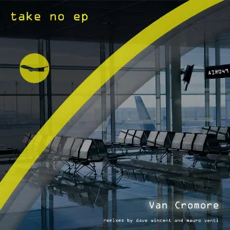 Take No EP by Van Cromore