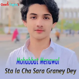 Sta la Cha Sara Graney Dey by Muhabbat