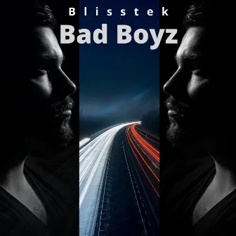 Bad Boyz by Blisstek