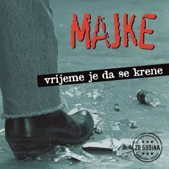 Vrijeme Je Da Se Krene (20th Anniversary Edition) by Majke