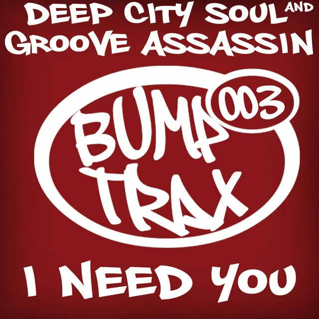 I Need You - Deep City Soul Main Mix