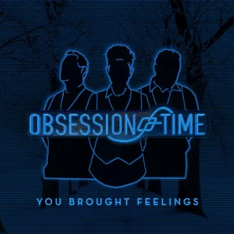 You Brought Feelings by Obsession of Time