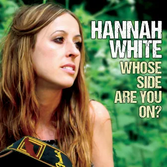 Whose Side Are You On? by Hannah White