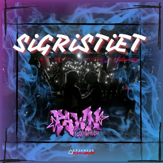 SiGRiSTiET by P.A.W.N. Gang