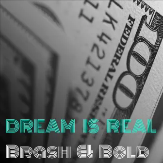 Dream Is Real by Brash