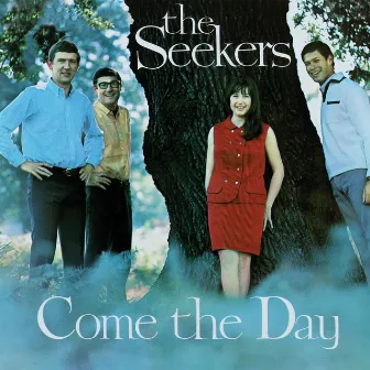 Come the Day by The Seekers