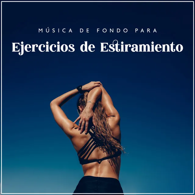 Música de Fondo para Ejercicios de Estiramiento: Entrenamiento Música Chillout