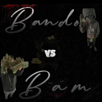 Bando vs Bam by Khosen