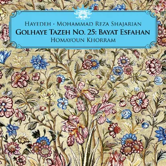 Golhaye Tazeh No. 25: Bayat Esfahan by Homayoun Khorram