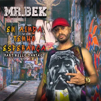 Eu Ainda Tenho Esperança by MR BEK