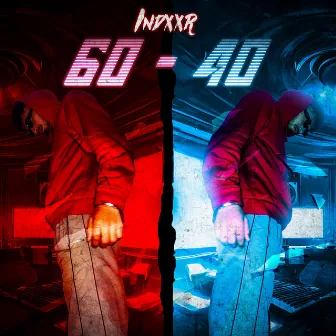 60 40 by Indxxr