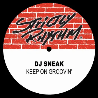 Keep On Groovin' by DJ Sneak