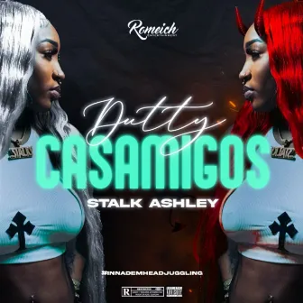 Dutty Casamigos by Stalk Ashley