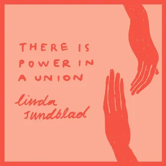 There Is Power in a Union by Linda Sundblad