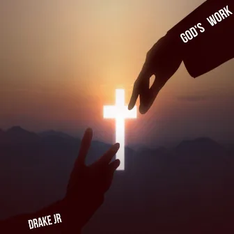 God's Work by Drake Jr