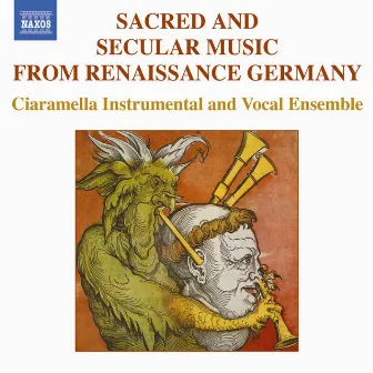 Sacred And Secular Music From Renaissance Germany by Mahan Esfahani