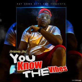 You Know the Vibes by Broadway Bisc